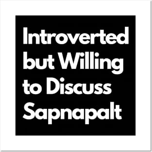 Introverted but Willing to Discuss Sapnapalt Posters and Art